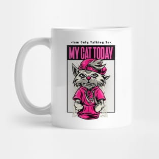 i'm only talking to my cat today Mug